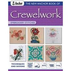 The New Anchor Book of Crewelwork Embroidery Stitches: Techniques and Designs --